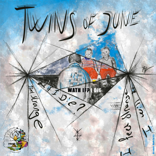Twins of June release new single 'What if I Die?', which opens the dialogue about life and relationships on the 3rd of  May.